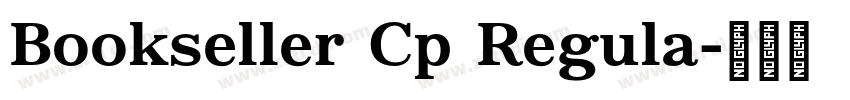 Bookseller Cp Regula字体转换 Bookseller Cp Regula字体转换